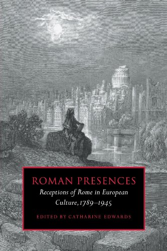 9780521036177: Roman Presences: Receptions of Rome in European Culture, 1789-1945