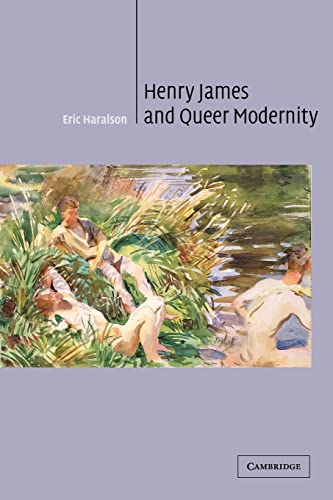 Stock image for Henry James and Queer Modernity (Cambridge Studies in American Literature and Culture, Series Number 133) for sale by HPB-Movies