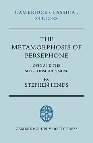 9780521036238: The Metamorphosis of Persephone: Ovid and the Self-conscious Muse (Cambridge Classical Studies)