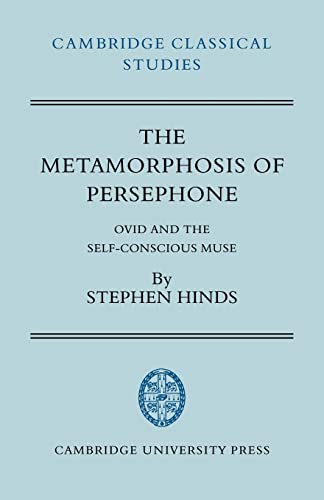 9780521036238: The Metamorphosis of Persephone: Ovid and the Self-conscious Muse