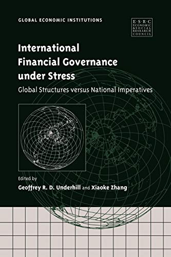 Beispielbild fr Internatnl Financial Govern Stress: Global Structures versus National Imperatives (Global Economic Institutions, Band 4) zum Verkauf von Buchpark