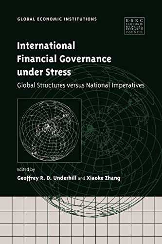 Stock image for International Financial Governance under Stress: Global Structures versus National Imperatives (Global Economic Institutions, Series Number 4) for sale by Prior Books Ltd