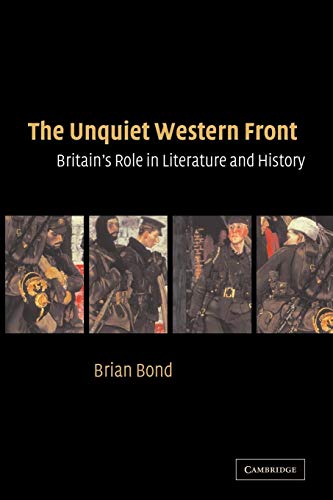 Imagen de archivo de The Unquiet Western Front: Britain's Role in Literature and History a la venta por ThriftBooks-Atlanta