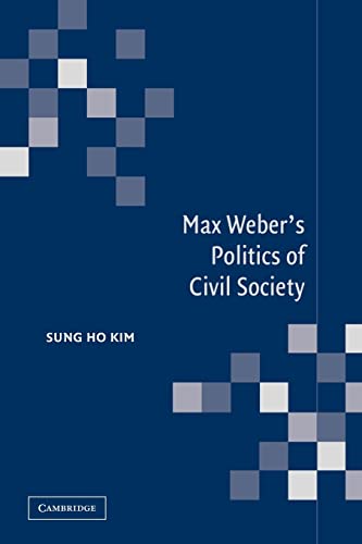 Imagen de archivo de Max Weber's Politics of Civil Society a la venta por SecondSale