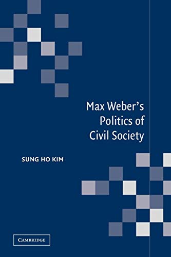 9780521036566: Max Weber's Politics Civil Society