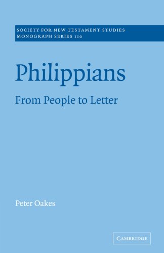 Philippians: From People to Letter (Society for New Testament Studies Monograph Series, Series Number 110) (9780521036610) by Oakes, Peter
