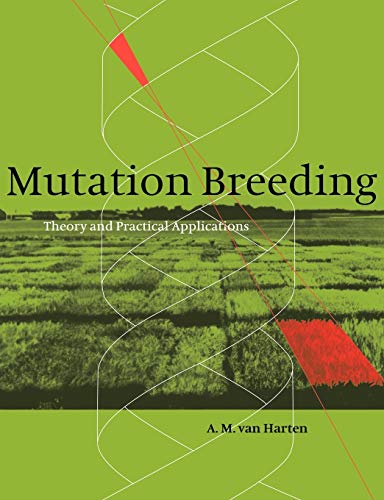 9780521036825: Mutation Breeding: Theory and Practical Applications
