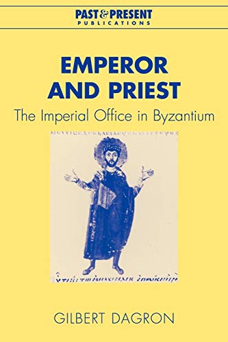 Imagen de archivo de Emperor and Priest: The Imperial Office in Byzantium (Past and Present Publications) a la venta por Chiron Media