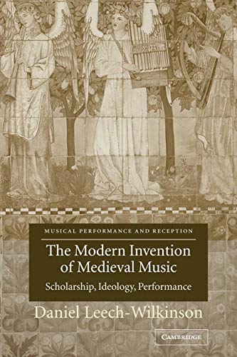 9780521037044: Modern Invention of Medieval Music: Scholarship, Ideology, Performance