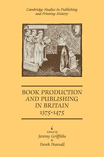 Imagen de archivo de Book Production and Publishing in Britain 1375 1475 a la venta por Blackwell's