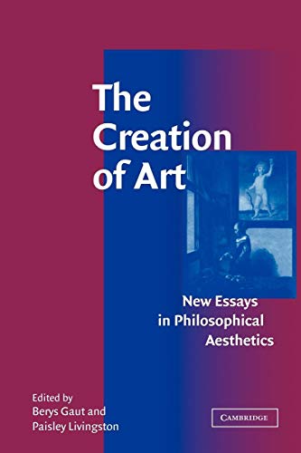 Imagen de archivo de The Creation of Art: New Essays in Philosophical Aesthetics a la venta por Lucky's Textbooks