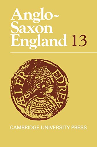 9780521038379: Anglo-Saxon England v13: Volume 13 (Anglo-Saxon England, Series Number 13)