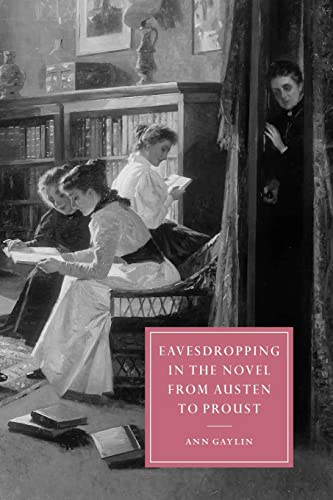 Stock image for Eavesdropping in the Novel from Austen to Proust for sale by Ria Christie Collections