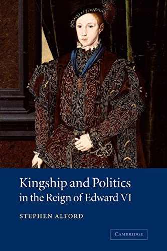 Beispielbild fr Kingship Politics Reign Edward VI zum Verkauf von WorldofBooks