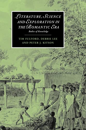 9780521039956: Literature, Science and Exploration in the Romantic Era: Bodies of Knowledge: 60 (Cambridge Studies in Romanticism, Series Number 60)