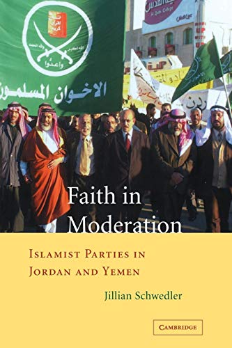 9780521040006: Faith in Moderation: Islamist Parties in Jordan and Yemen