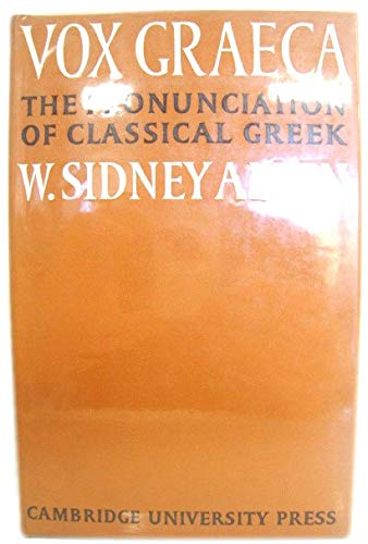 Vox Graeca: A Guide to the Pronunciation of Classical Greek - Allen, W. Sidney