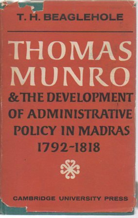 Stock image for Thomas Munro and the Development of Administrative Policy in Madras, 1792-1818 for sale by Better World Books