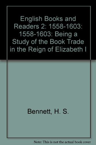 English Books and Readers 2: 1558-1603 (9780521041539) by Bennett, H. S.