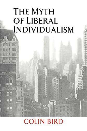 Imagen de archivo de The Myth of Liberal Individualism a la venta por Burke's Book Store