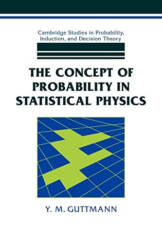 9780521042178: The Concept of Probability in Statistical Physics (Cambridge Studies in Probability, Induction and Decision Theory)