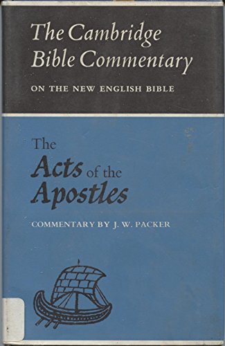 The Acts of the Apostles (Cambridge Bible Commentaries on the New Testament) - J. W. Packer