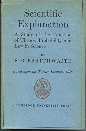 Stock image for Scientific Explanation: A Study of the Function of Theory, Probability and Law in Science for sale by Blindpig Books