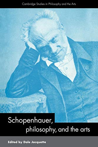 Stock image for Schopenhauer, Philosophy and the Arts (Cambridge Studies in Philosophy and the Arts) for sale by HPB-Red