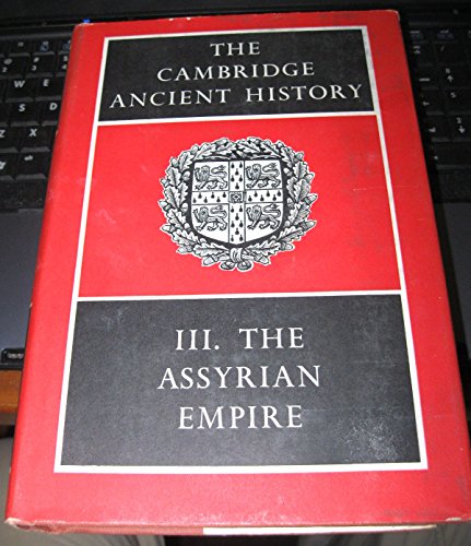 The Cambridge Ancient History: Volume III The Assyrian Empire.