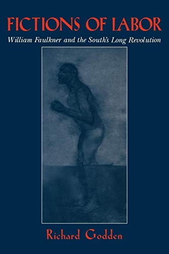 9780521044271: Fictions Of Labor: William Faulkner and the South's Long Revolution: 108 (Cambridge Studies in American Literature and Culture, Series Number 108)