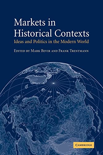 9780521044516: Markets in Historical Contexts: Ideas and Politics in the Modern World