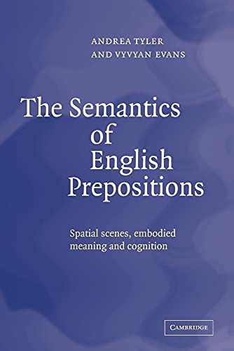 9780521044639: Semantics of English Prepositions: Spatial Scenes, Embodied Meaning, and Cognition