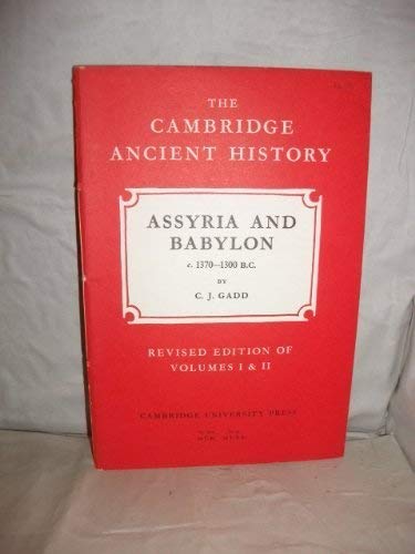 The Cambridge Ancient History (Fascicle): 42: Assyria and Babylon c.1370â€“1300 (9780521044677) by Gadd, C . J.