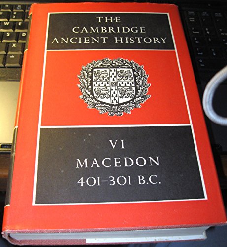 Imagen de archivo de The Cambridge Ancient History; Macedon 401 301 BC (Volume 6) a la venta por Anybook.com