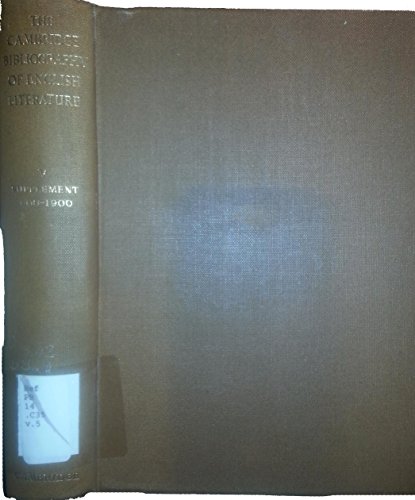 Imagen de archivo de The Cambridge Bibliography of English Literature: Volume V (5) Supplement: AD 600-1900 a la venta por G. & J. CHESTERS