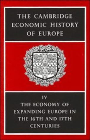 9780521045070: The Cambridge Economic History of Europe from the Decline of the Roman Empire: Volume 4, The Economy of Expanding Europe in the Sixteenth and ... Economic History of Europe, Series Number 4)