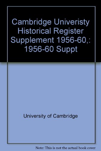 Cambridge Univeristy Historical Register Supplement 1956â€“600p (Cambridge University Historical Register Supplements) (9780521045612) by University Of Cambridge