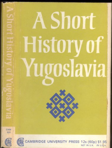 9780521046763: Short History of Yugoslavia from Early Times to 1966