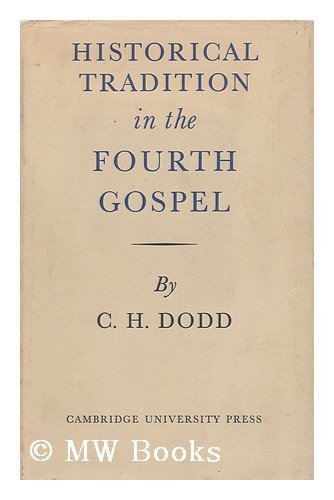 Beispielbild fr Historical Tradition in the Fourth Gospel zum Verkauf von Goldstone Books