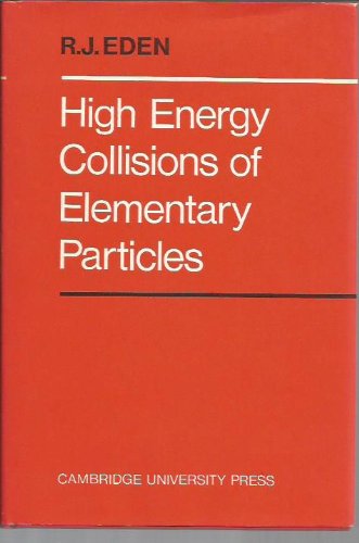 High-Energy Collisions of Elementary Particles (9780521048682) by R. J. Eden