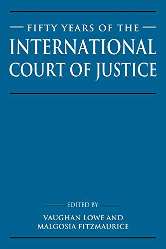 Imagen de archivo de Fifty Years of the International Court of Justice: Essays in Honour of Sir Robert Jennings [Paperback] Lowe, Vaughan and Fitzmaurice, Malgosia a la venta por Brook Bookstore On Demand