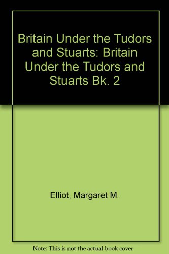 Britain Under the Tudors and Stuarts (9780521048873) by Elliot, Margaret M.