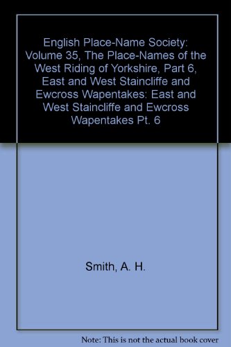 9780521049283: English Place-Name Society: Volume 35, The Place-Names of the West Riding of Yorkshire, Part 6, East and West Staincliffe and Ewcross Wapentakes