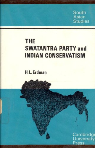 Stock image for The Swatantra Party and Indian Conservatism. (Cambridge South Asian Studies) for sale by G. & J. CHESTERS