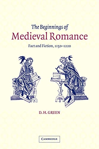 Imagen de archivo de The Beginnings of Medieval Romance: Fact and Fiction, 1150-1220: 47 (Cambridge Studies in Medieval Literature, Series Number 47) a la venta por WorldofBooks