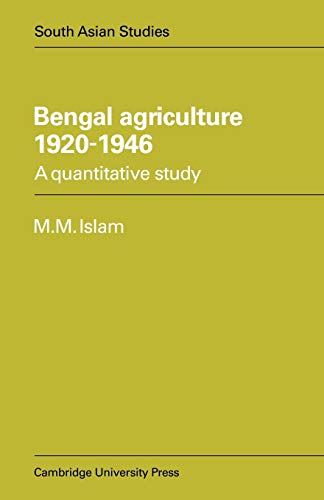 Stock image for Bengal Agriculture 1920?1946: A Quantitative Study (Cambridge South Asian Studies, Series Number 22) for sale by GF Books, Inc.