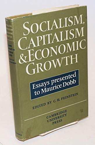 9780521049870: Socialism, Capitalism and Economic Growth: Essays Presented to Maurice Dobb