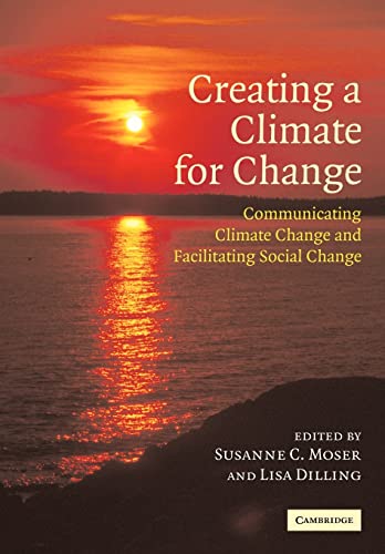 Imagen de archivo de Creating a Climate for Change: Communicating Climate Change and Facilitating Social Change a la venta por ThriftBooks-Atlanta
