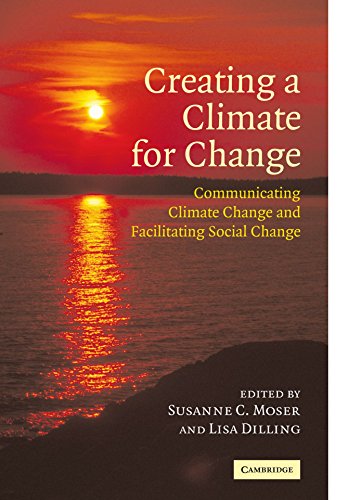 Stock image for Creating a Climate for Change: Communicating Climate Change and Facilitating Social Change for sale by Irish Booksellers
