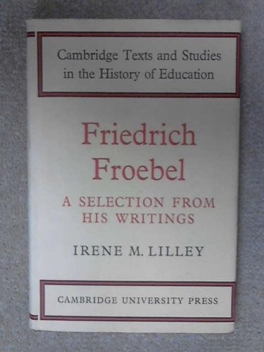 Beispielbild fr Friedrich Froebel : A Selection from His Writings zum Verkauf von Better World Books